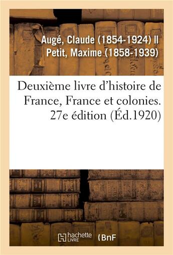 Couverture du livre « Deuxieme livre d'histoire de france, france et colonies. 27e edition » de Claude Auge aux éditions Hachette Bnf