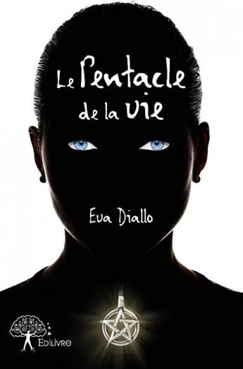 Couverture du livre « Le pentacle de la vie » de Eva Diallo aux éditions Edilivre