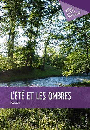 Couverture du livre « L'été et les ombres » de Dourvac'H aux éditions Publibook