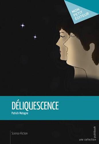 Couverture du livre « Déliquescence » de Patrick Matagne aux éditions Mon Petit Editeur