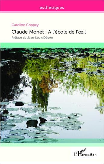 Couverture du livre « Claude Monet : à l'école de l'oeil » de Caroline Coppey aux éditions L'harmattan
