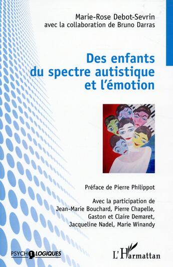 Couverture du livre « Des enfants du spectre autistique et l'émotion » de Marie-Rose Debot-Sevrin aux éditions L'harmattan