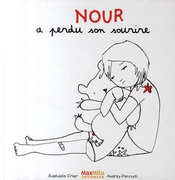 Couverture du livre « Nour a perdu son sourire » de Raphaele Frier et Audrey Pannuti aux éditions Max Milo