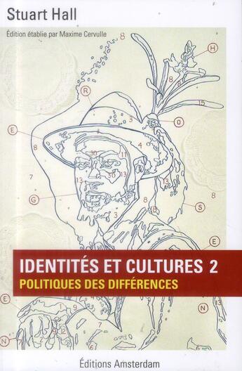 Couverture du livre « Identités et cultures Tome 2 ; politiques des différences » de Stuart Hall aux éditions Amsterdam