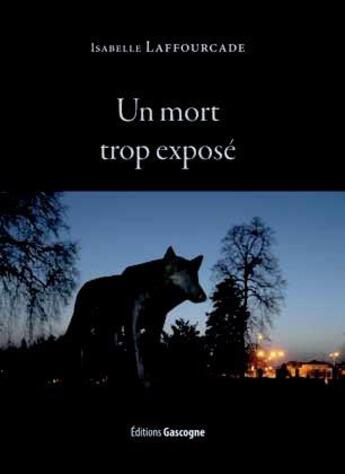 Couverture du livre « Un mort trop exposé » de Isabelle Laffourcade aux éditions Gascogne