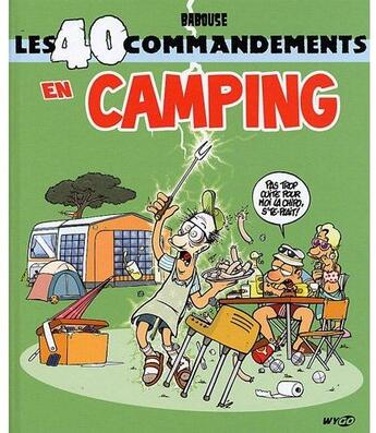 Couverture du livre « Les 40 commandements en camping » de Gael et Babouse aux éditions Wygo