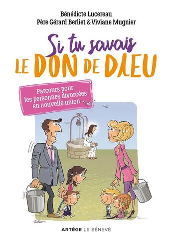 Couverture du livre « Si tu savais le don de Dieu : parcours pour les personnes divorcées en nouvelle union » de Benedicte Lucereau et Gerard Berliet et Viviane Mugnier aux éditions Le Seneve