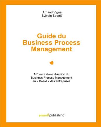 Couverture du livre « Guide du business process management ; à l'heure d'une direction du business process management au 