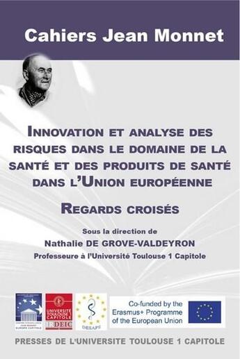 Couverture du livre « Innovation et analyse des risques dans le domaine de la santé et des produits de santé dans l'Union européenne ; regards croisés » de Nathalie De Grove-Valdeyron aux éditions Putc