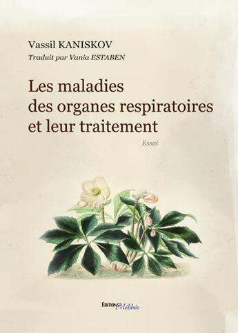 Couverture du livre « Les maladies des organes respiratoires et leur traitement » de Vania Estaben et Kaniskov Vassil aux éditions Melibee