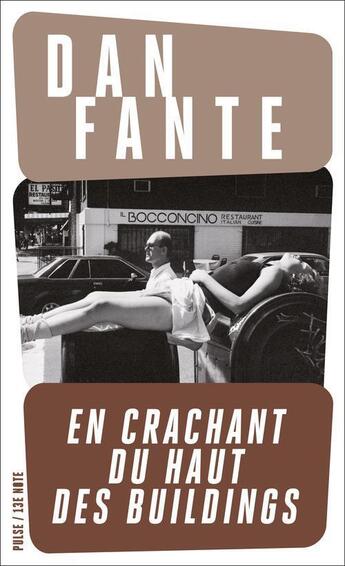 Couverture du livre « En crachant du haut des buildings » de Dan Fante aux éditions 13e Note