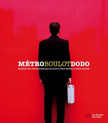 Couverture du livre « Métro boulot dodo ; résidence des photographes du collectif il pleut encore à Cesson-Ségvigné » de Colleftif aux éditions Editions De Juillet