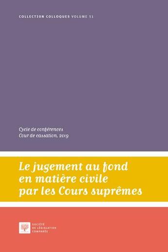 Couverture du livre « Le jugement au fond en matière civile par les cours suprêmes t.51 : cycle de conférences cour de cassation, 2019 » de Dominique Hascher aux éditions Ste De Legislation Comparee