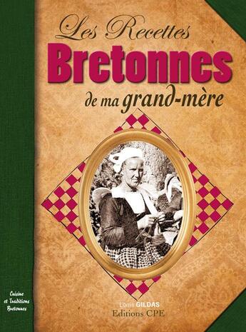 Couverture du livre « Les recettes bretonnes de ma grand-mère » de Louis Gildas aux éditions Communication Presse Edition