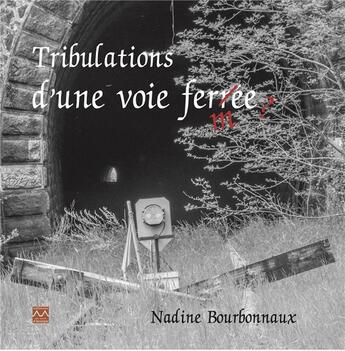 Couverture du livre « Tribulations d'une voie fermee » de Bourbonnaux Nadine aux éditions Monts D'auvergne