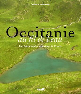 Couverture du livre « Occitanie au fil de l'eau - vive, douce, precieuse... » de Sor/Motta aux éditions Plume De Carotte