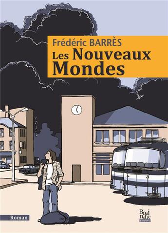 Couverture du livre « Les nouveaux mondes » de Frederic Barres aux éditions La Bouinotte