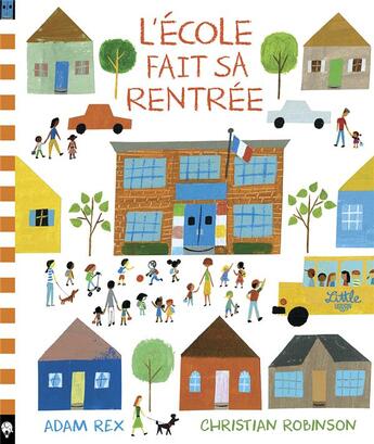 Couverture du livre « L'école fait sa rentrée » de Christian Robinson et Adam Rex aux éditions Little Urban