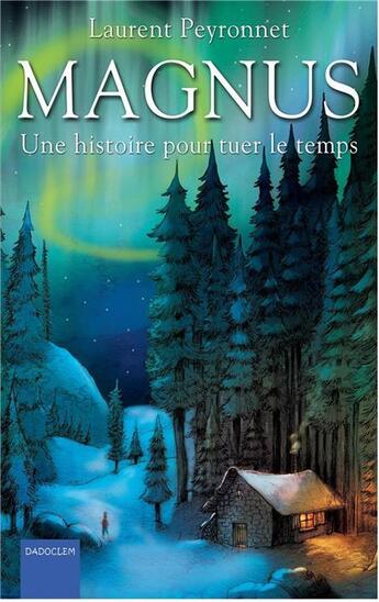 Couverture du livre « Magnus Tome 1 ; une histoire pour tuer le temps » de Laurent Peyronnet aux éditions Dadoclem