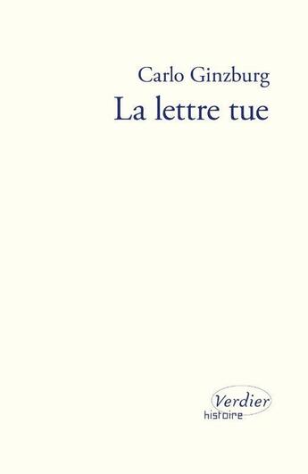 Couverture du livre « La lettre tue » de Carlo Ginzburg aux éditions Verdier