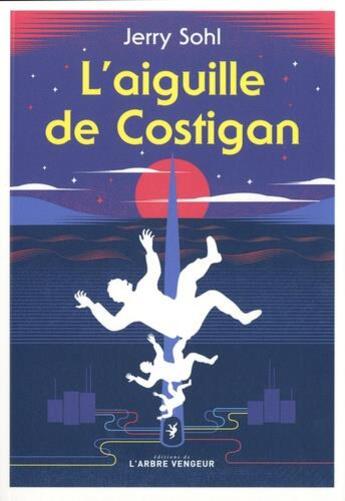 Couverture du livre « L'aiguille de Costigan » de Sohl Jerry aux éditions L'arbre Vengeur