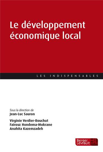 Couverture du livre « Le développement économique local » de Jean-Luc Sauron et Frederic Clerc et Fairouz Hondema-Mokrane et Anahita Kazemzadeh aux éditions Berger-levrault