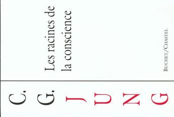 Couverture du livre « Racines conscience » de Carl Gustav Jung aux éditions Buchet Chastel