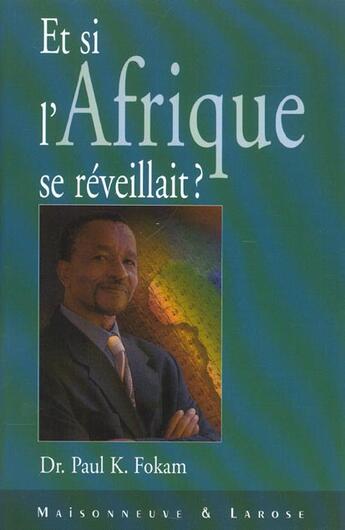 Couverture du livre « Et Si L Afrique Se Reveillait » de Fokam Pk aux éditions Maisonneuve Larose