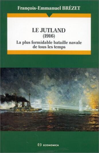 Couverture du livre « JUTLAND (1916) (LE) » de Brezet/Francois-Emma aux éditions Economica