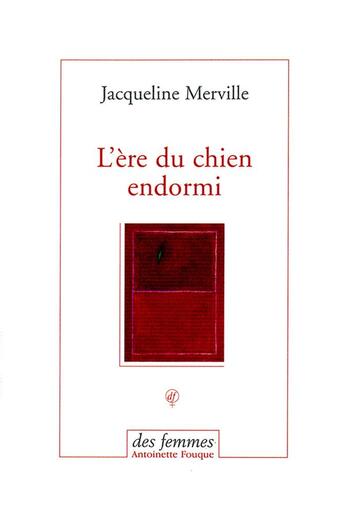 Couverture du livre « L'ère du chien endormi » de Jacqueline Merville aux éditions Des Femmes