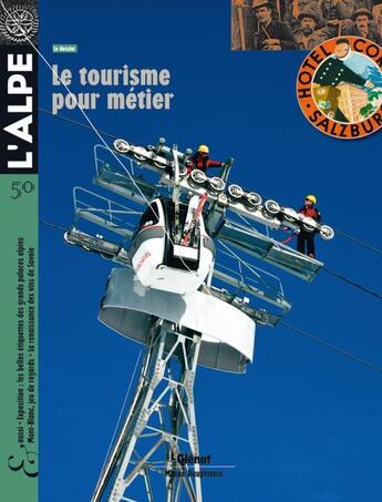 Couverture du livre « L'Alpe n.50 ; le tourisme pour métier ; techniques, outils et savoir-faire » de  aux éditions Glenat