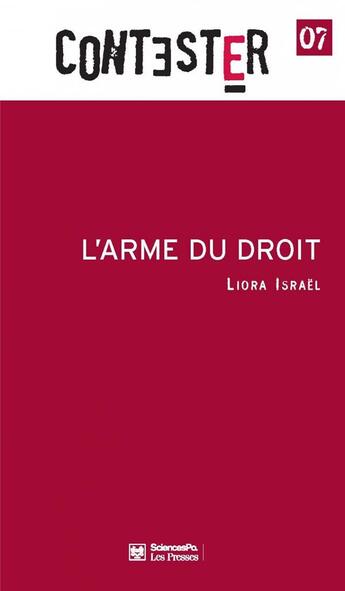 Couverture du livre « CONTESTER t.7 : l'arme du droit » de Liora Israël aux éditions Presses De Sciences Po