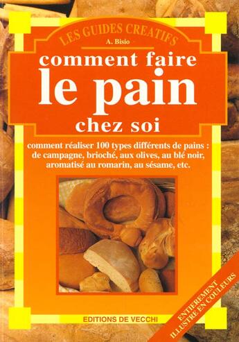 Couverture du livre « Comment faire le pain chez soi » de Anna Bisio aux éditions De Vecchi