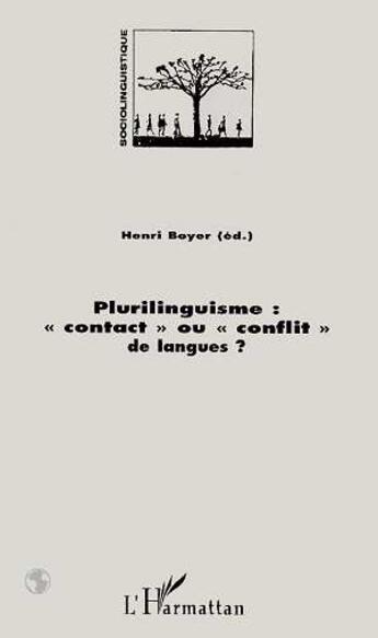 Couverture du livre « Plurilinguisme, contact ou conflit de langues » de Henri Boyer aux éditions L'harmattan