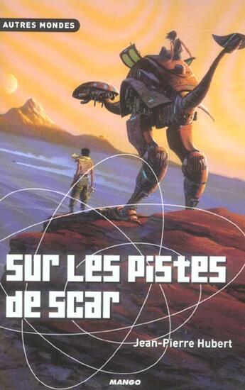 Couverture du livre « Sur les pistes de scar » de Jean-Pierre Hubert aux éditions Mango