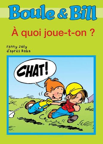 Couverture du livre « Boule et Bill ; à quoi joue-t-on ? » de Fanny Joly et Jean Roba aux éditions Mango