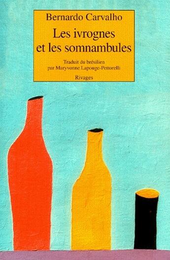 Couverture du livre « Les ivrognes et les somnambules » de Bernardo Carvalho aux éditions Rivages