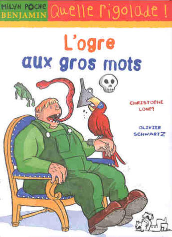 Couverture du livre « L'Ogre Aux Gros Mots » de Christophe Loupy et Olivier Schwartz aux éditions Milan