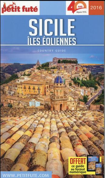 Couverture du livre « GUIDE PETIT FUTE ; COUNTRY GUIDE ; Sicile ; îles Eoliennes (édition 2016) » de  aux éditions Le Petit Fute