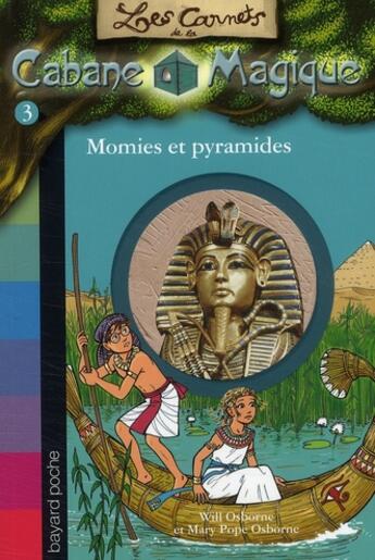 Couverture du livre « Les carnets de la cabane magique t.3 : momies et pyramides » de Mary Pope Osborne et Will Osborne aux éditions Bayard Jeunesse