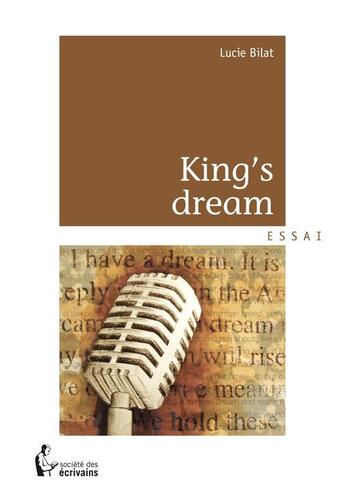 Couverture du livre « King's dream » de Lucie Bilat aux éditions Societe Des Ecrivains