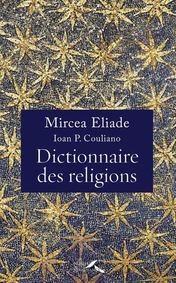Couverture du livre « Dictionnaire des religions » de Mircea Eliade et Ioan Petru Culianu aux éditions Presses De La Renaissance