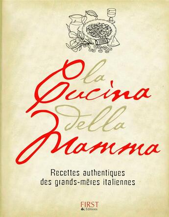 Couverture du livre « La cucìna della mamma ; recettes authentiques des grands-mères italiennes » de  aux éditions First