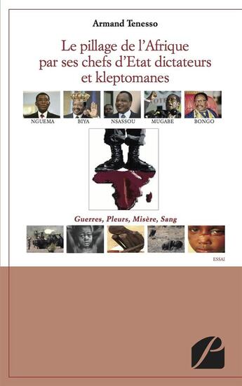 Couverture du livre « Le pillage de l'Afrique par ses chefs d'état, dictateurs et kleptomanes » de Armand Tenesso aux éditions Du Pantheon