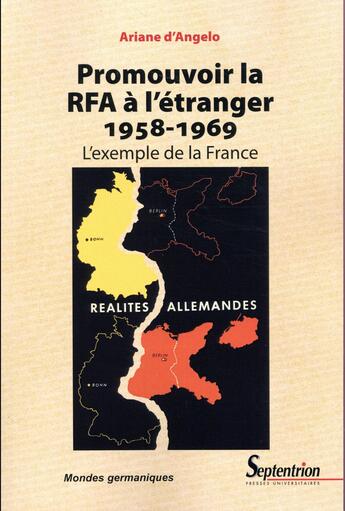 Couverture du livre « Promouvoir la RFA à l'étranger ; 1958-1969 ; l'exemple de la France » de Angelo D' Ariane aux éditions Pu Du Septentrion