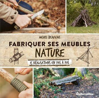 Couverture du livre « Fabriquer ses meubles nature » de Michel Beauvais aux éditions Rustica