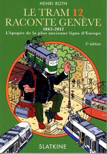 Couverture du livre « Le tram 12 raconte Genève » de Henri Roth aux éditions Slatkine