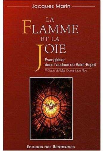 Couverture du livre « La flamme et la joie » de Jacques Marin aux éditions Des Beatitudes