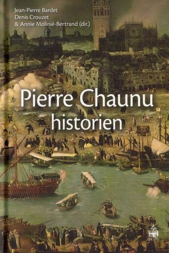 Couverture du livre « Pierre chaunu historien » de  aux éditions Sorbonne Universite Presses