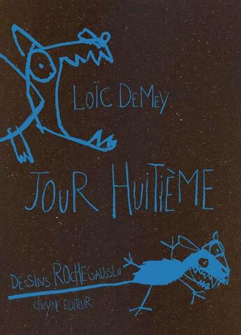 Couverture du livre « Jour huitième » de Loic Demey aux éditions Cheyne